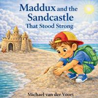 Maddux and the Sandcastle That Stood Strong