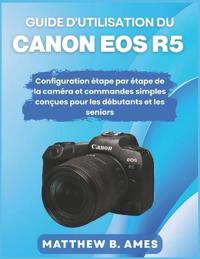 Guide d'utilisation du Canon EOS R5