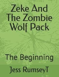 RumseyT, J: Zeke And The Zombie Wolf Pack