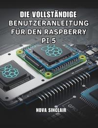 Die Vollständige Benutzeranleitung Für Den Raspberry Pi 5