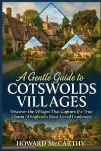 A Gentle Guide to Cotswolds Villages