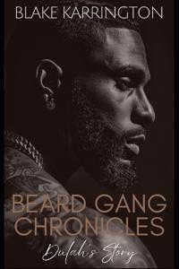 Beard Gang Chronicles - Dulah's Story