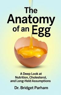 The Anatomy of an Egg.
