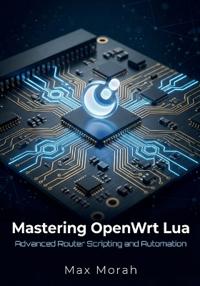 Mastering OpenWrt Lua