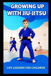 Growing Up with Jiu-Jitsu