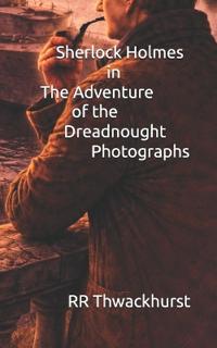 Sherlock Holmes in The Adventure of the Dreadnought Photographs