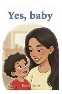Yes, baby