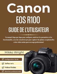 Canon EOS R100 Guide de l'Utilisateur