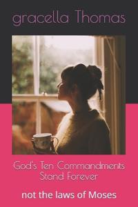 God's Ten Commandments Stand Forever