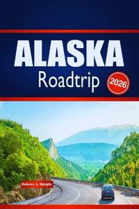 ALASKA Roadtrip 2026