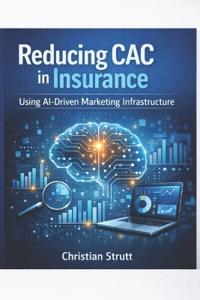 Reducing CAC in Insurance Using AI-Driven Marketing Infrastructure