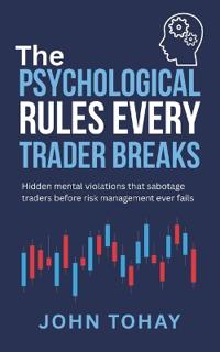 The Psychological Rules Every Trader Breaks