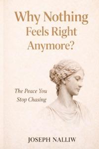 Why Nothing Feels Right Anymore?