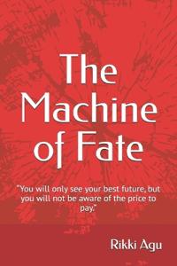 The Machine of Fate