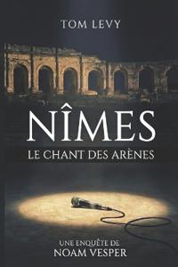 Nîmes - Le chant des arènes