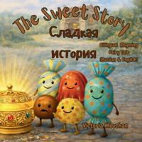 The Sweet Story - a bilingual (Russian - English) fairy tale.