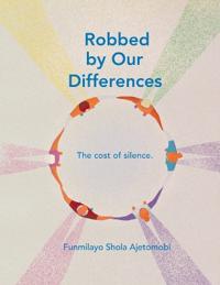 Robbed by Our Difference