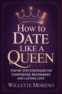 How to Date Like a Queen