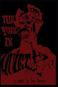 The World Is Quiet
