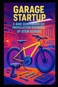 Garage Startup E-Bike Conversion Kit Installation Business