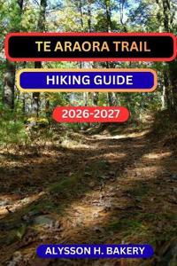 Te Araroa Trail Hiking Guide