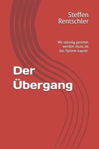 Der Übergang