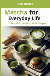 Matcha for Everyday Life