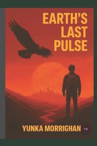 Eart's Last Pulse