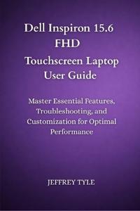 Dell Inspiron 15.6 FHD Touchscreen Laptop User Guide