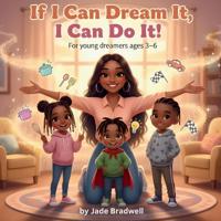 If I Can Dream It, I Can Do It!