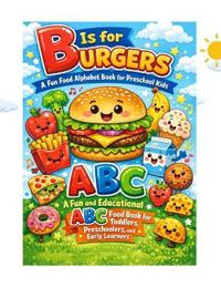 B Is for Burgers