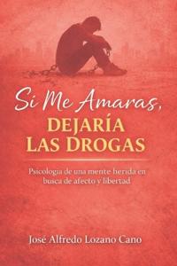 Si Me Amaras, Dejaría Las Drogas