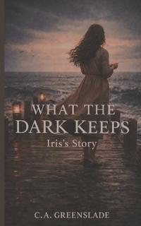 What The Dark Keeps