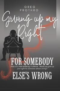 Giving Up My Right For Somebody Else's Wrong