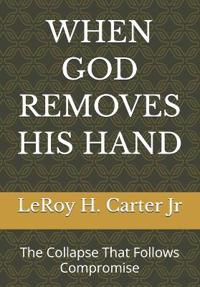 When God Removes His Hand
