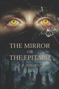 The mirror or the epitaph