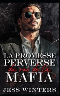 La promesse perverse du roi de la mafia
