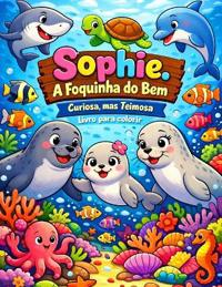 Sophie. A Foquinha do Bem