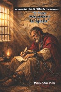 52 temas Del Libro de Hechos de los Apóstoles El Poder Que Mueve La Iglesia