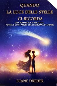 Quando la Luce delle Stelle Ci Ricorda
