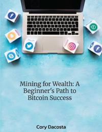 Mining for Wealth
