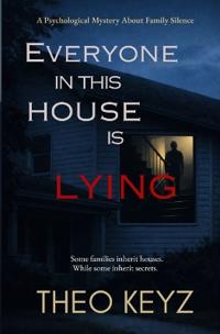 Everyone in This House Is Lying