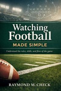 Watching Football Made Simple