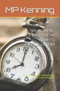 Why Wait for a New Year's Resolution