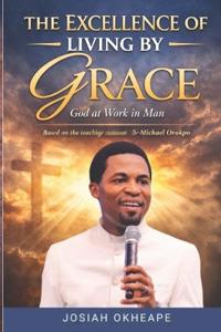 The Excellence of Living by Grace