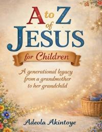 A to Z of Jesus for Children