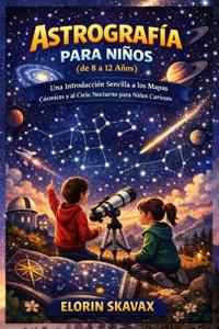 ASTROGRAFÍA PARA NIÑOS (de 8 a 12 Años)
