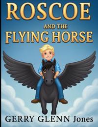 Roscoe and the Flying Horse