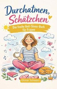 Durchatmen, Schätzchen