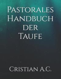 Pastorales Handbuch der Taufe